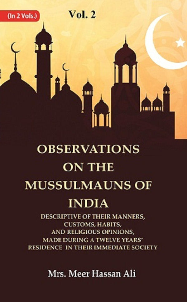 Observations On The Mussulmauns Of India Descriptive Of Their Manners, Customs, Habits, And Religious - Gyan Books 