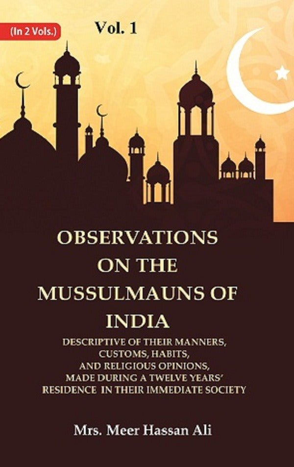Observations On The Mussulmauns Of India Descriptive Of Their Manners, Customs, Habits, And Religious - Gyan Books 
