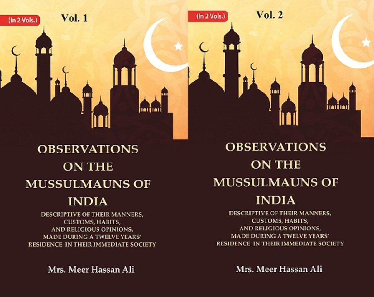 Observations On The Mussulmauns Of India Descriptive Of Their Manners, Customs, Habits, And 2 Vols. Set - Gyan Books 