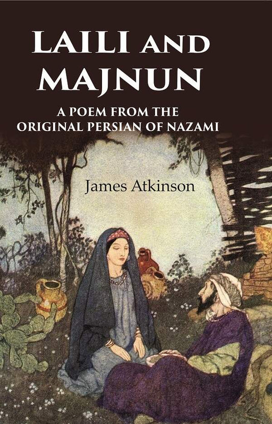 Laili and Majnun A Poem from the Original Persian of Nazami - Gyan Books 