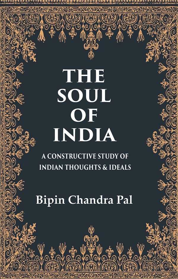 The Soul of India A Constructive Study of Indian Thoughts & Ideals - Gyan Books 