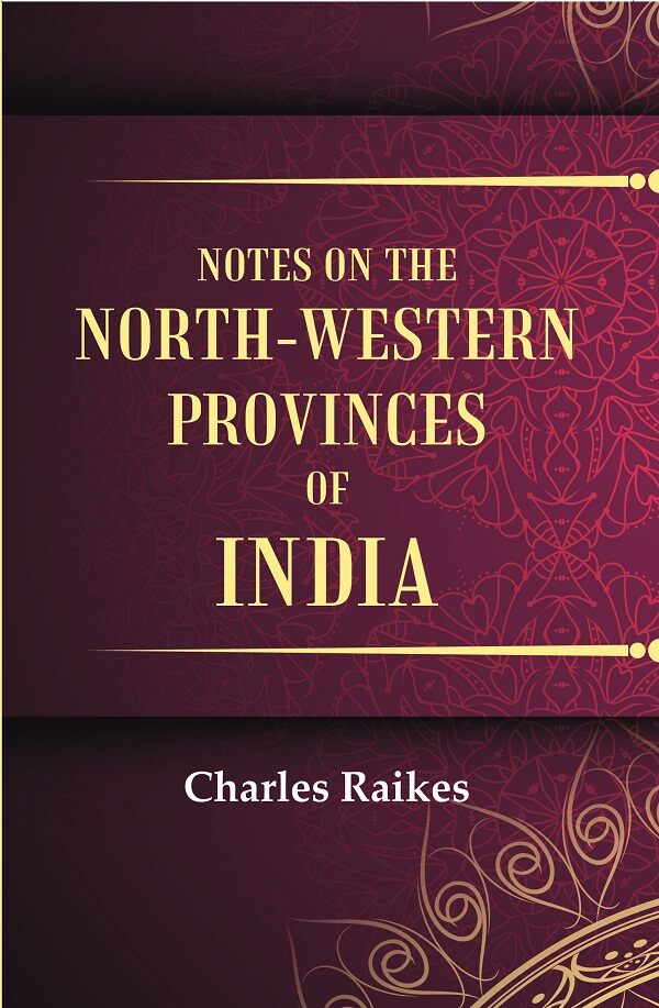 Notes on the North-Western Provinces of India - Gyan Books 