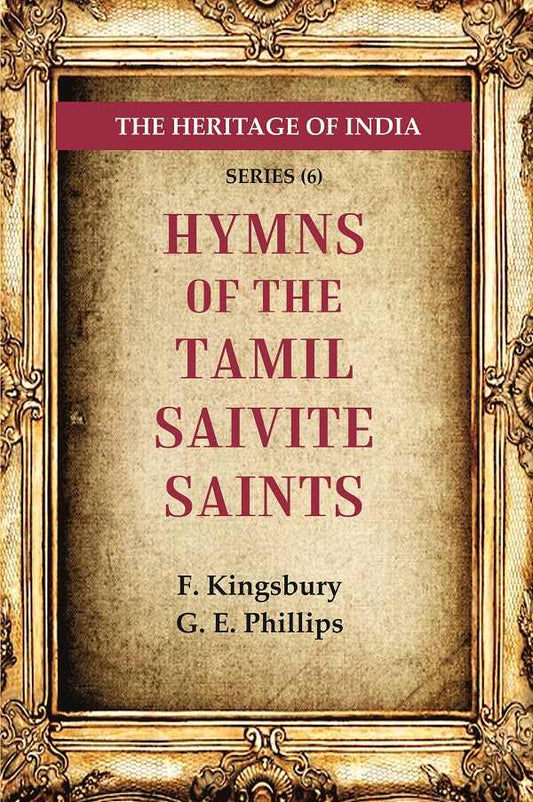 The Heritage of India Series (6): Hymns of the Tamil Saivite Saints - Gyan Books 