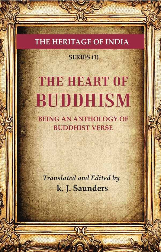 The Heritage of India Series (1): The Heart of Buddhism Being an Anthology of Buddhist Verse - Gyan Books 