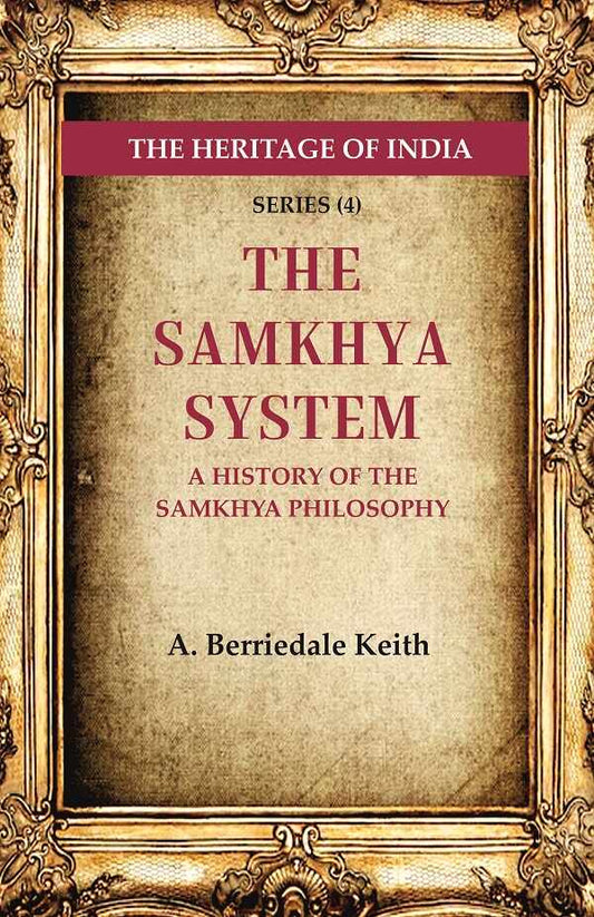 The Heritage of India Series (4): The Samkhya System A History of the Samkhya Philosophy - Gyan Books