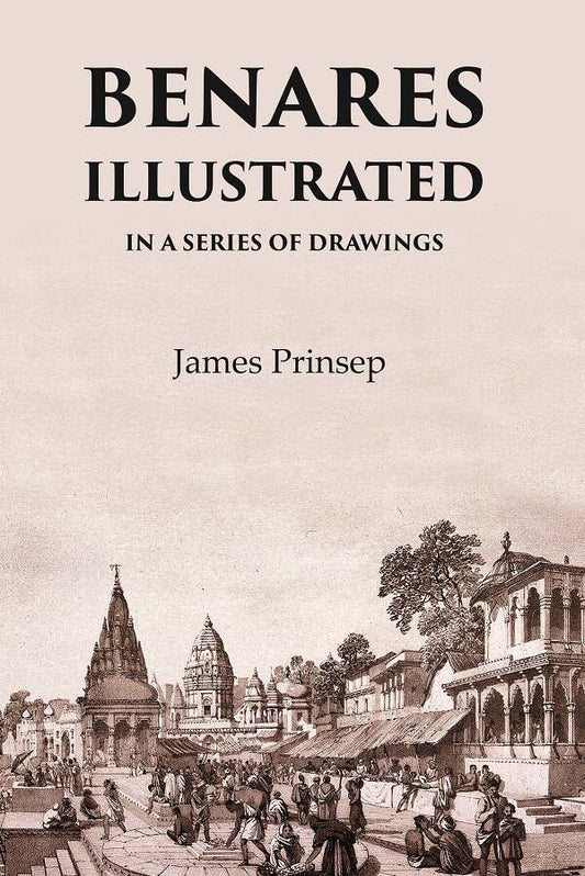 Benares Illustrated In a Series of Drawings - Gyan Books 