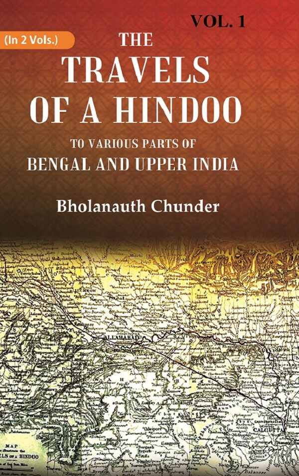 The Travels of a Hindoo To Various Parts of Bengal and Upper India 1st - Gyan Books 