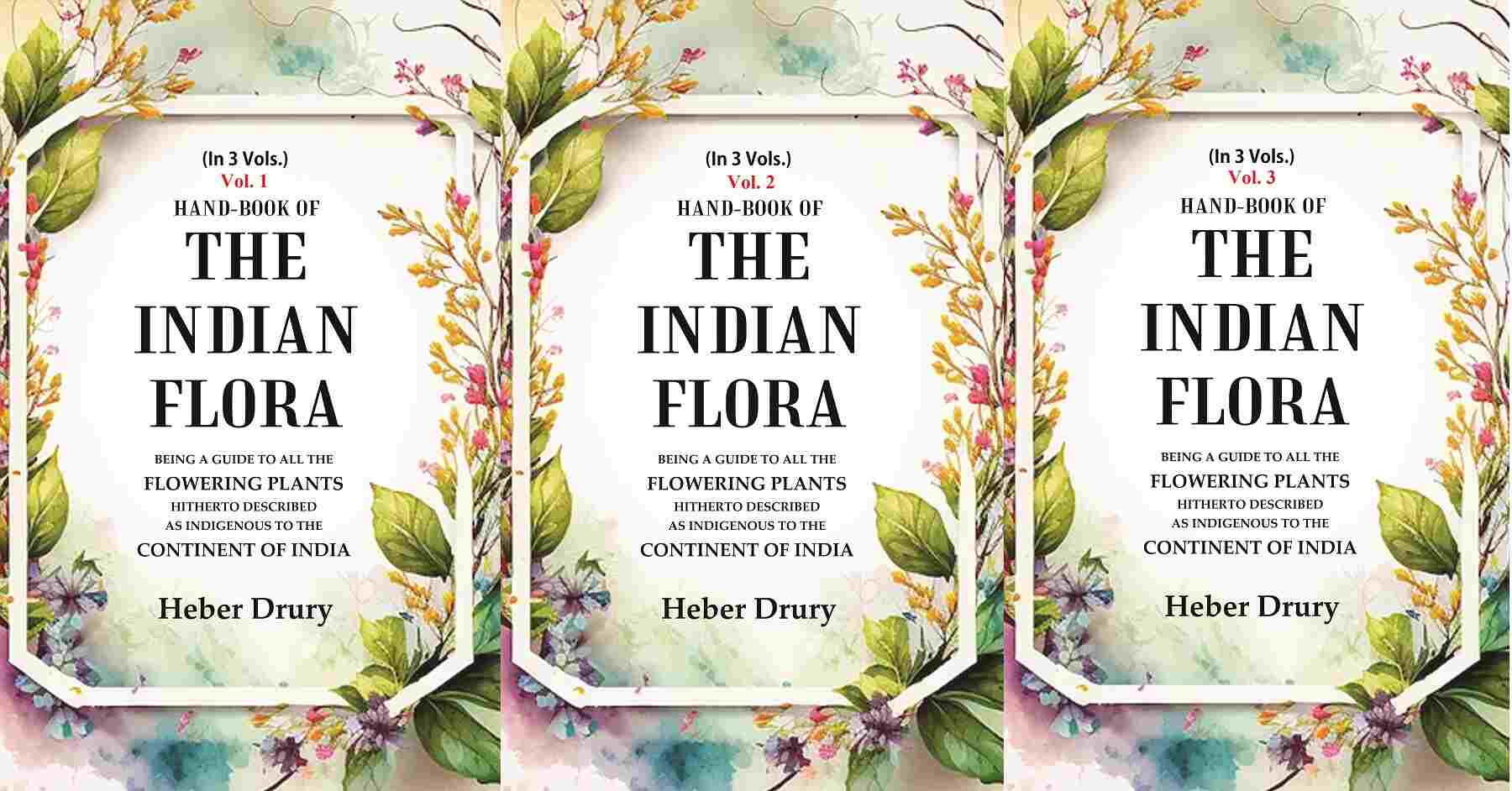 Hand-Book Of The Indian Flora Being A Guide To All The Flowering Plants Hitherto Described 3 Vols. Set - Gyan Books 
