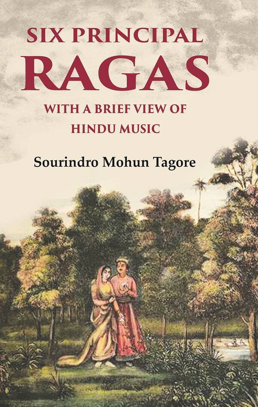 Six Principal Ragas With a Brief View of Hindu Music - Gyan Books 