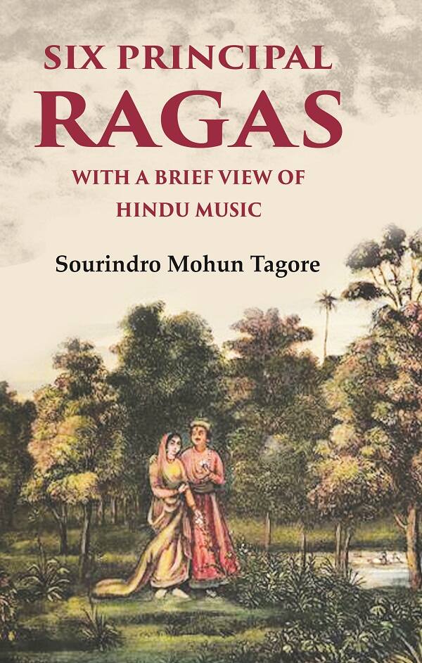 Six Principal Ragas With a Brief View of Hindu Music - Gyan Books 