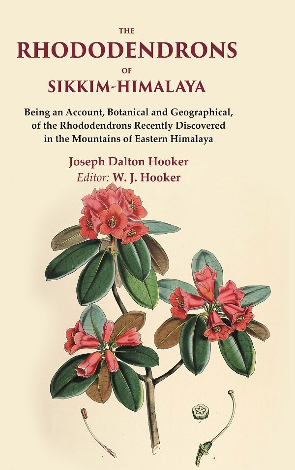 The Rhododendrons Of Sikkim-Himalaya Being An Account, Botanical And Geographical, Of The Rhododendrons - Gyan Books 