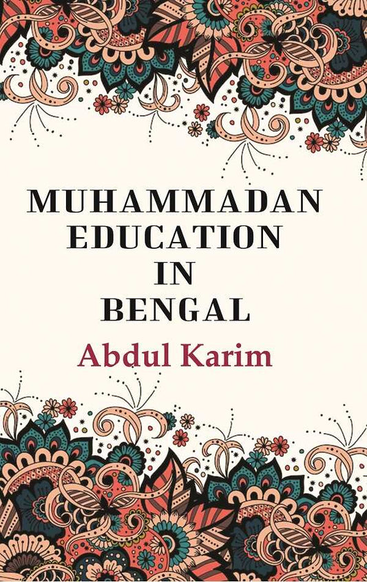 Muhammadan Education in Bengal - Gyan Books