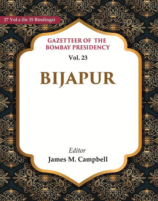 Gazetteer of the Bombay Presidency:Bijapur 23rd - Gyan Books 