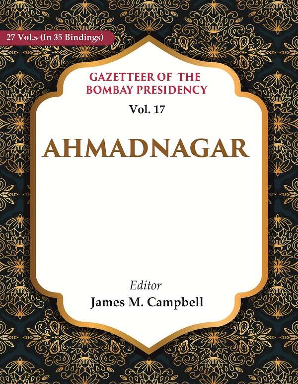 Gazetteer of the Bombay Presidency: Ahmadnagar 17th - Gyan Books 