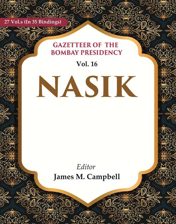Gazetteer of the Bombay Presidency: Nasik 16th - Gyan Books 