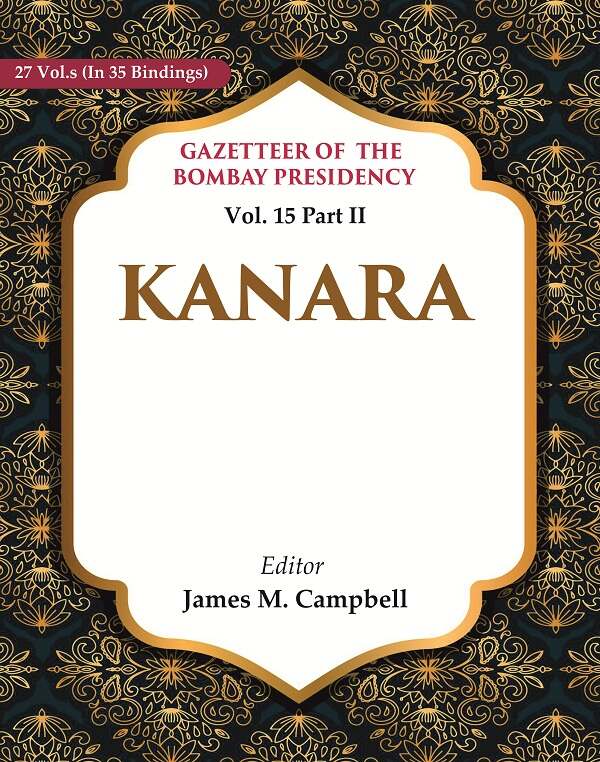 Gazetteer of the Bombay Presidency: Kanara 15th Part II - Gyan Books 