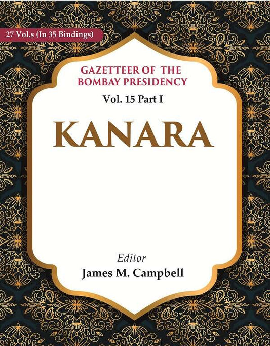 Gazetteer of the Bombay Presidency: Kanara 15th Part I - Gyan Books 