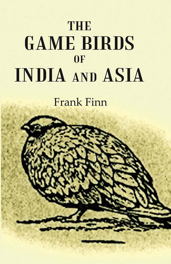 The Game Birds of India and Asia - Gyan Books 