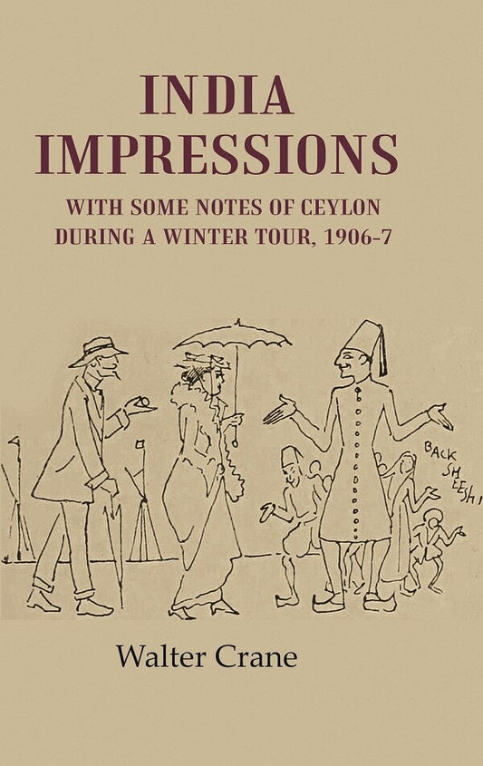 India Impressions With Some Notes of Ceylon During a Winter Tour, 1906-7 - Gyan Books 