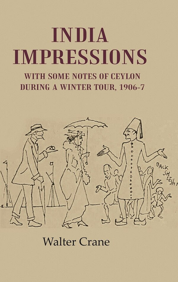 India Impressions With Some Notes of Ceylon During a Winter Tour, 1906-7 - Gyan Books 
