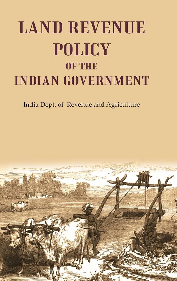 Land Revenue Policy of the Indian Government - Gyan Books 