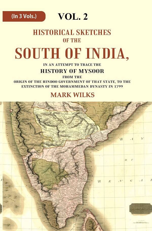 Historical Sketches Of The South Of India In An Attempt To Trace The History Of Mysoor From The Origin - Gyan Books 