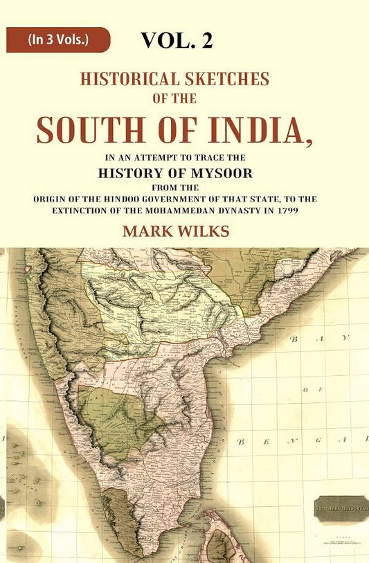 Historical Sketches Of The South Of India In An Attempt To Trace The History Of Mysoor From The Origin - Gyan Books 