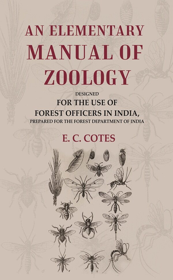 An Elementary Manual of Zoology Designed for the Use of Forest Officers in India, Prepared for the Forest Department of India - Gyan Books 