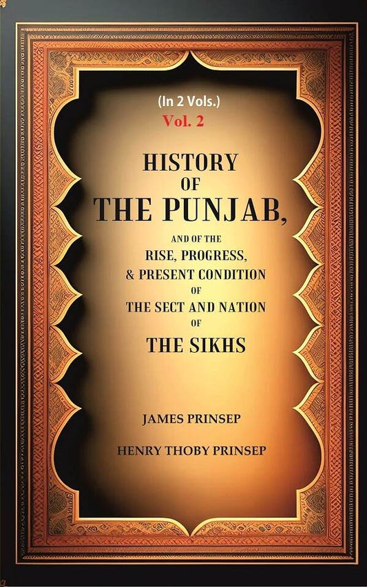 History of the Punjab, And of the Rise, Progress, & Present condition of the Sect and Nation of the Sikhs 2nd - Gyan Books 