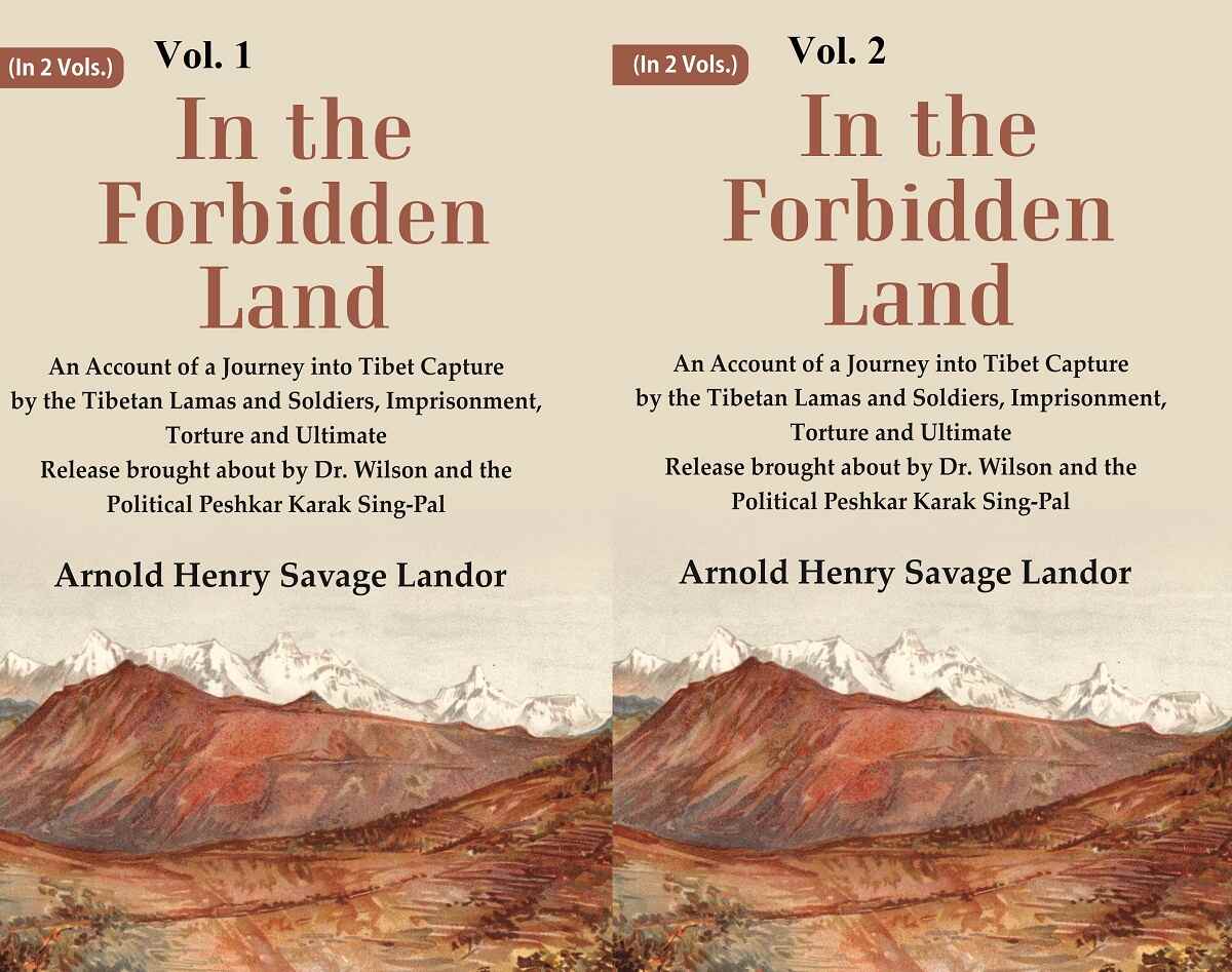 In The Forbidden Land An Account Of A Journey Into Tibet Capture By The Tibetan Lamas And 3 Vols. Set - Gyan Books 