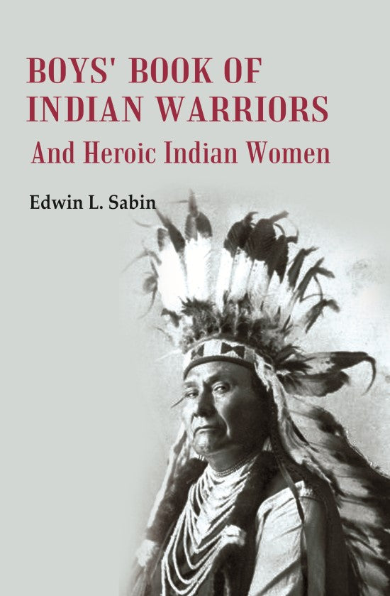 Boys' Book of Indian Warriors: And Heroic Indian Women - Gyan Books
