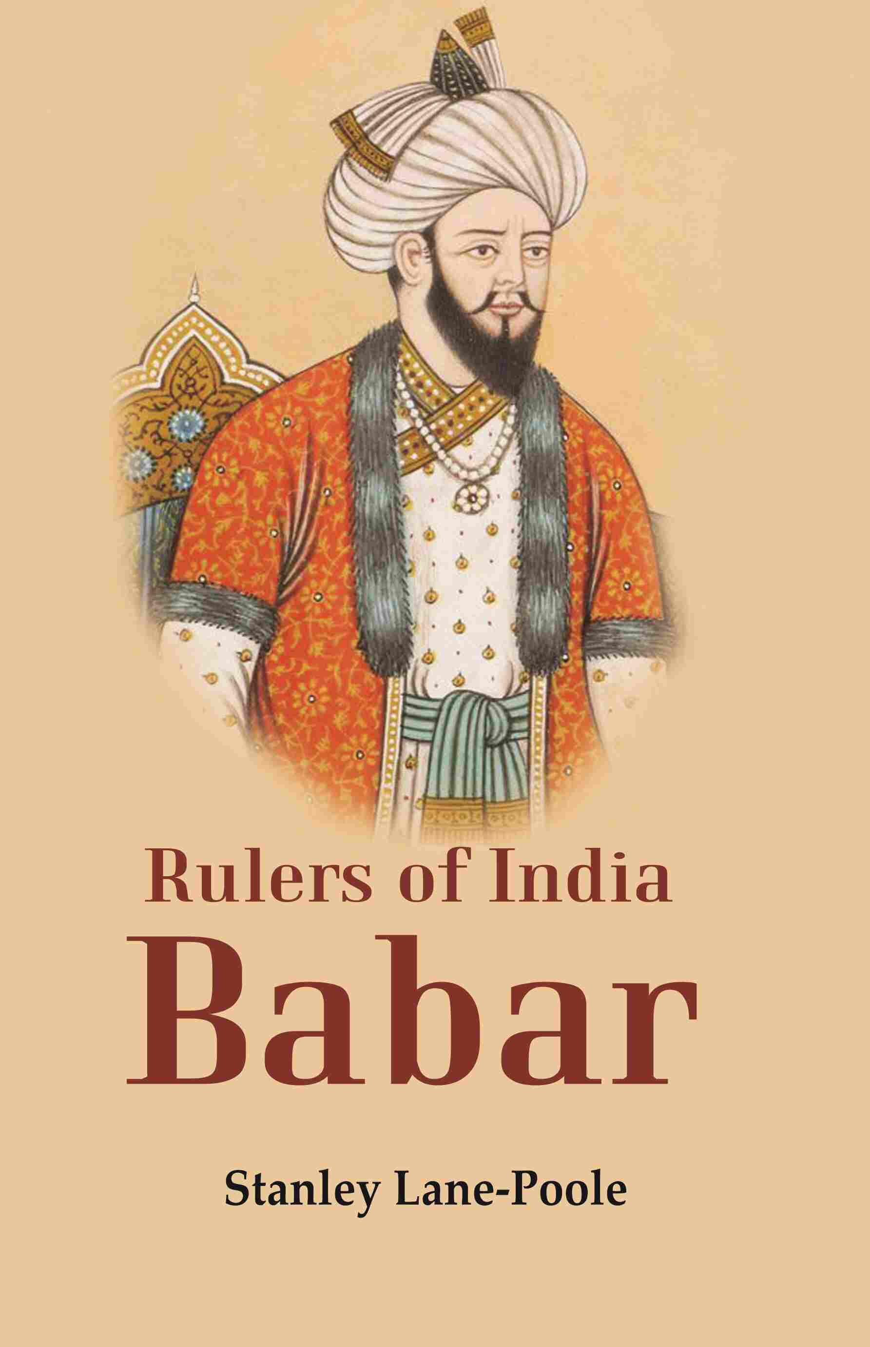 Rulers of India Babar - Gyan Books