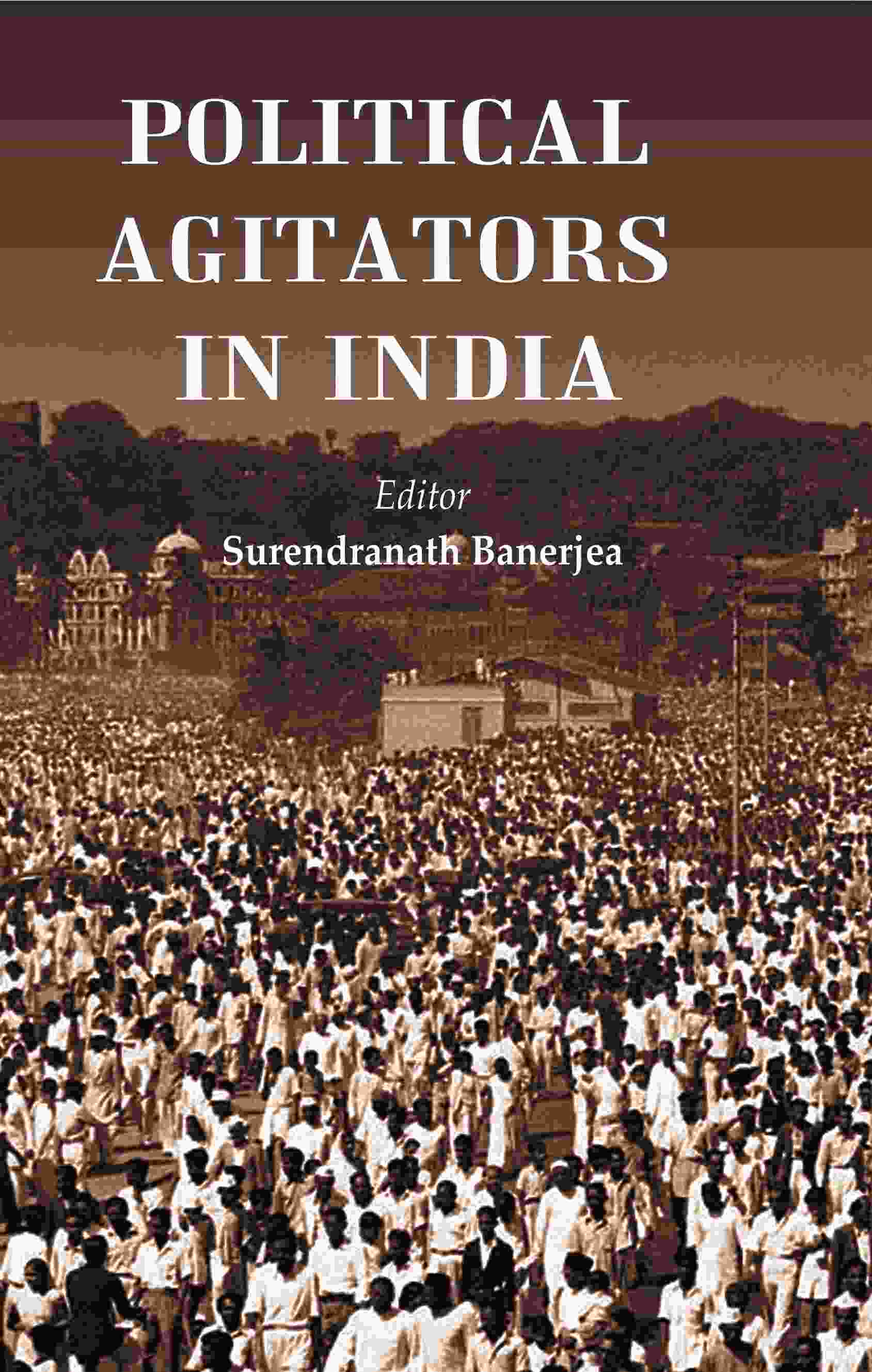 Political Agitators in India - Gyan Books 