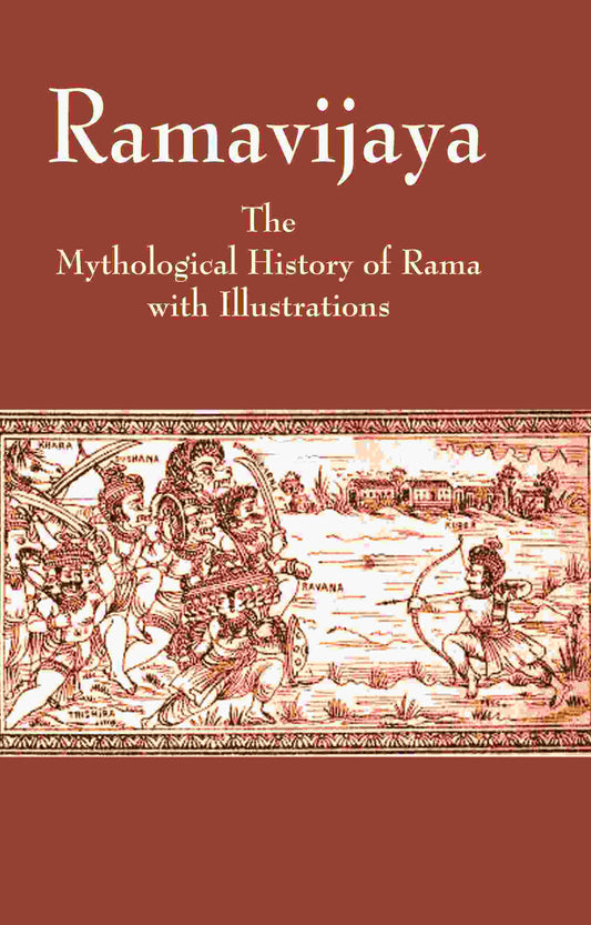 Ramavijaya: The Mythological History of Rama with Illustrations - Gyan Books 