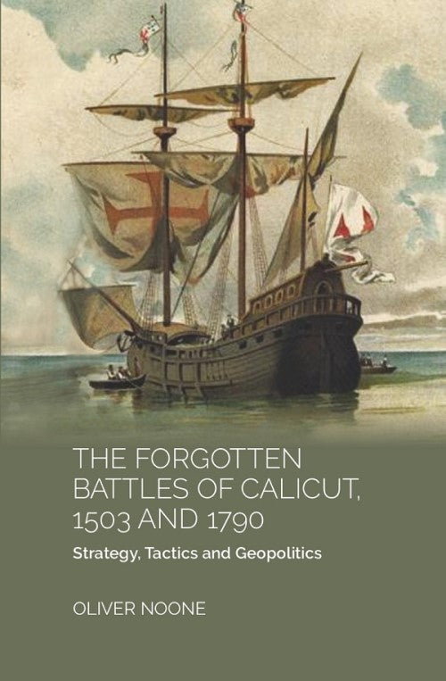 THE FORGOTTEN BATTLES OF CALICUT, 1503 and 1790:STRATEGY, TACTICS AND GEOPOLITICS - Gyan Books  Grab2Buy Gyan Books Grab2Buy