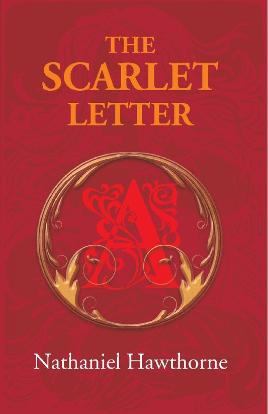 The Scarlet Letter: a Romance - Gyan Books