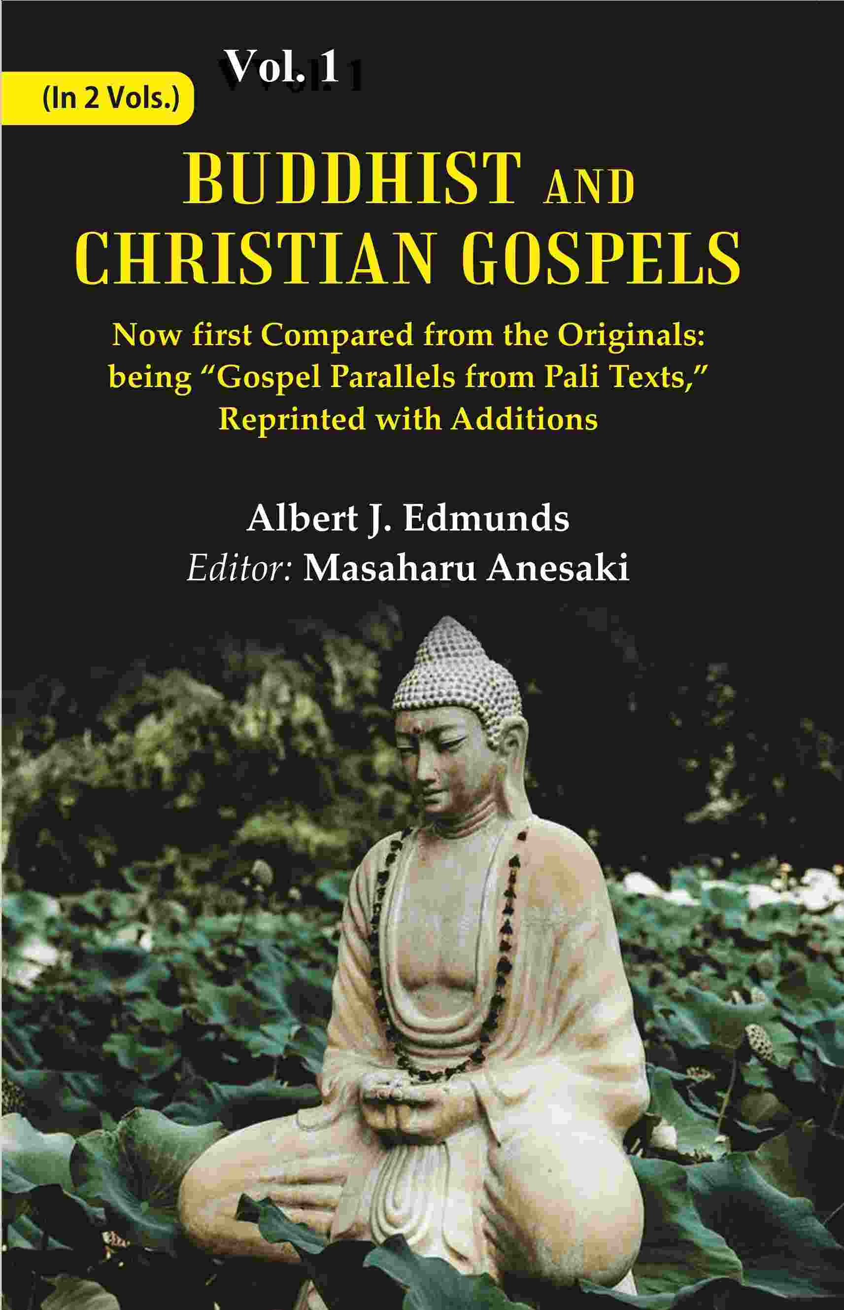 Buddhist And Christian Gospels: Now First Compared From The Originals: 1St - Gyan Books
