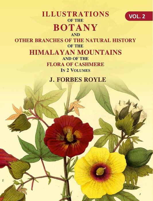 Illustrations of the botany and other branches of the natural history of the Himalayan Mountains: And of the Flora of Cashmere 2nd - Gyan Books