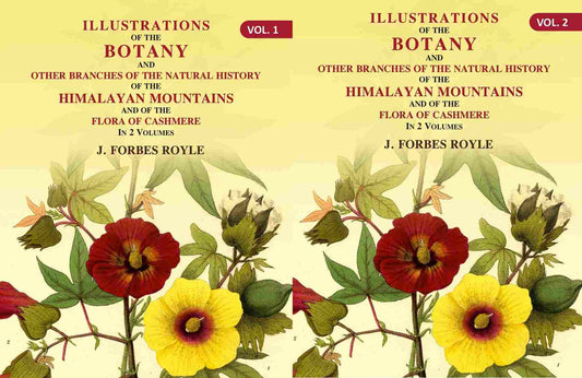 Illustrations Of The Botany And Other Branches Of The Natural History Of The Himalayan 2 Vols. Set - Gyan Books 
