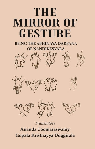 The Mirror of Gesture: Being the Abhinaya Darpana of Nandikesvara - Gyan Books 