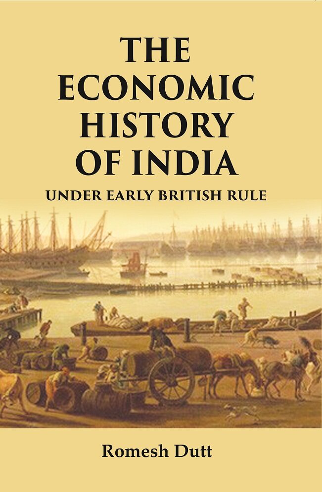 The Economic History of India: Under Early British Rule - Gyan Books 