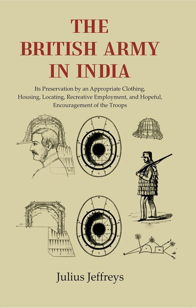 The British Army In India: Its Preservation By An Appropriate Clothing, Housing, Locating, Recreative - Gyan Books  Grab2Buy Gyan Books Grab2Buy
