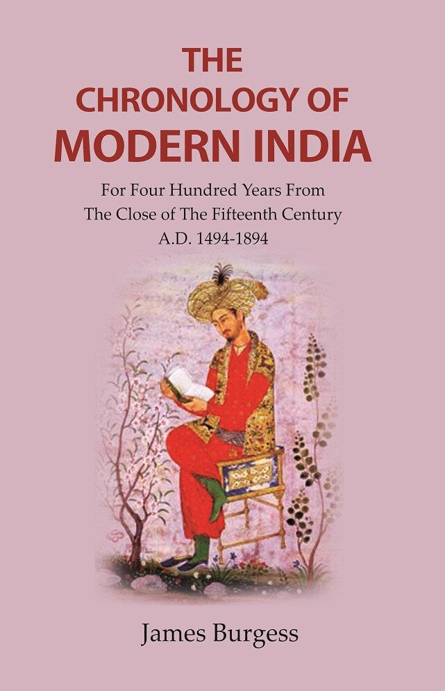The Chronology of Modern India: for Four Hundred Years from the Close of the Fifteenth Century A.D. 1494-1894 - Gyan Books 