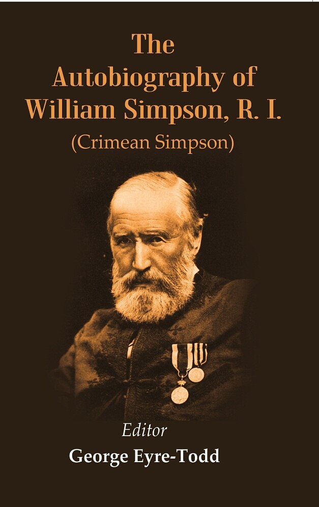 The Autobiography of William Simpson, R. I.: (Crimean Simpson) - Gyan Books  Grab2Buy Gyan Books Grab2Buy