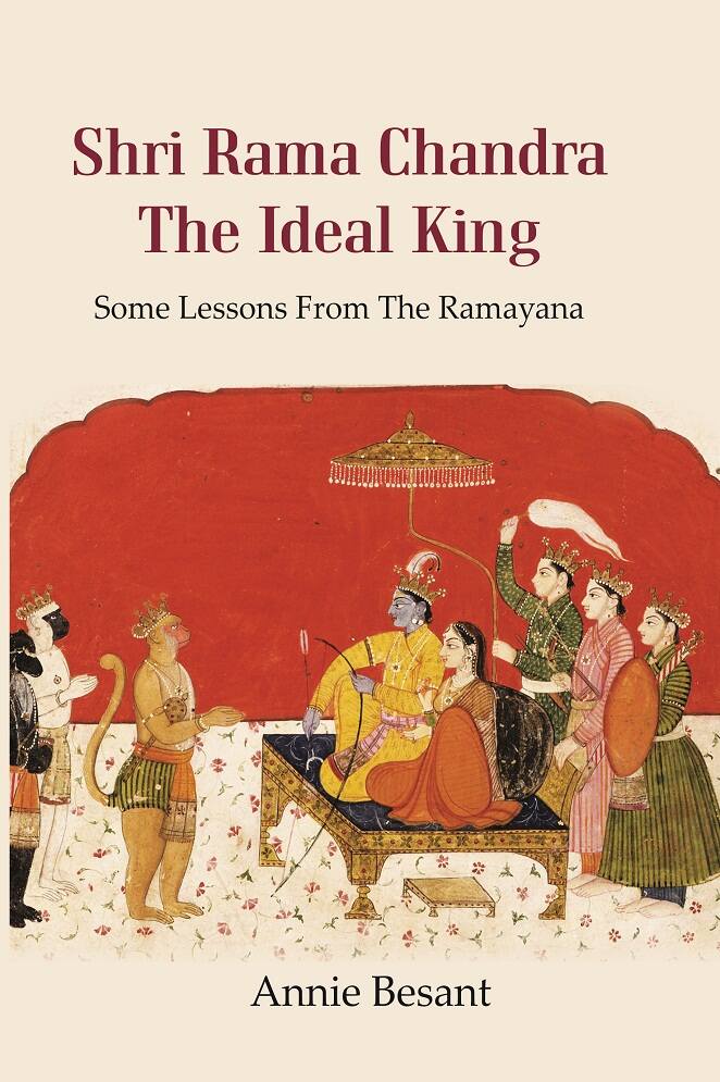 Shri Rama Chandra The Ideal King: Some Lessons from the Ramayana for the use of Hindu Students in the Schools of India - Gyan Books