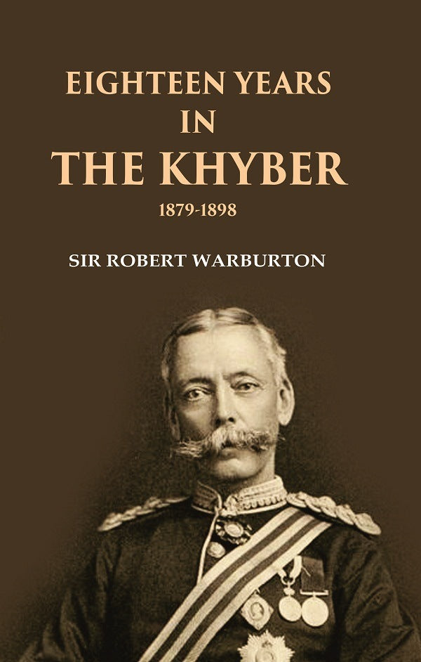 Eighteen Years in the Khyber 1879-1898 - Gyan Books 