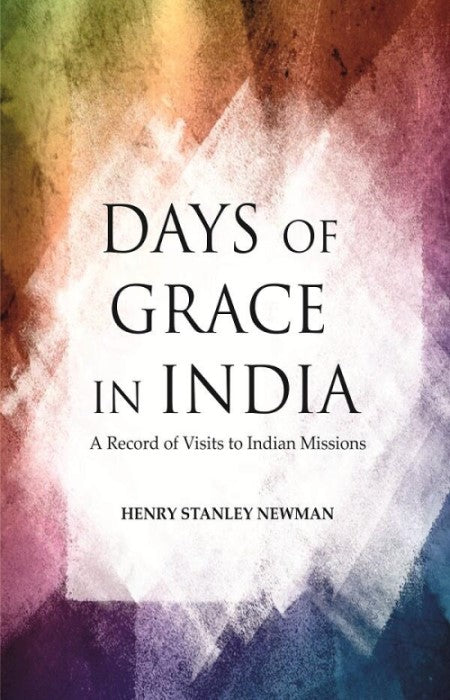 Days of Grace in India: A Record of Visits to Indian Missions - Gyan Books
