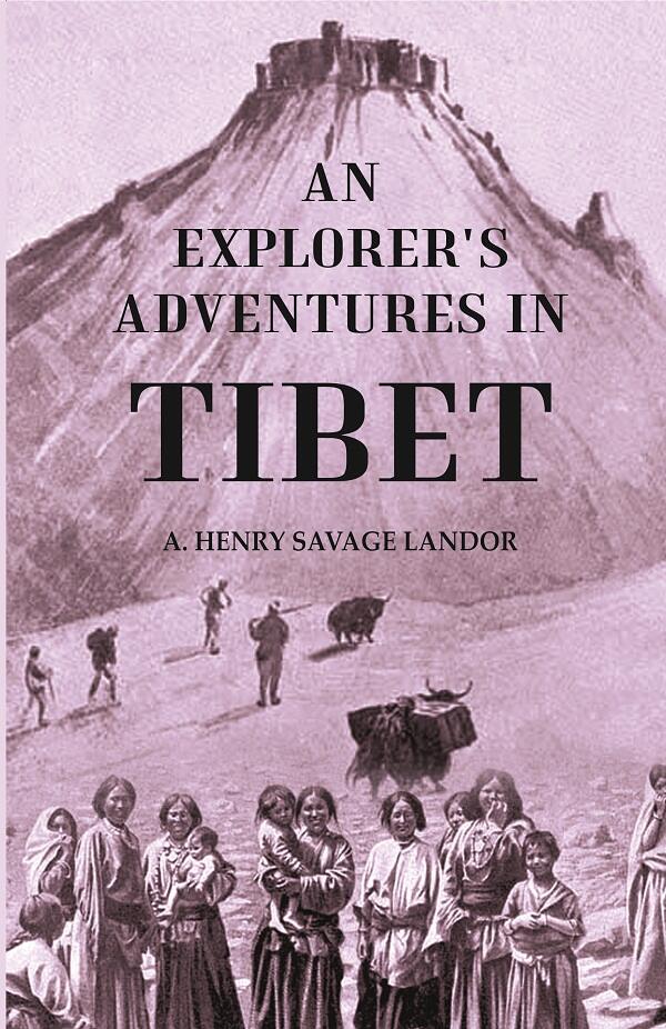 An Explorer's Adventures in Tibet - Gyan Books
