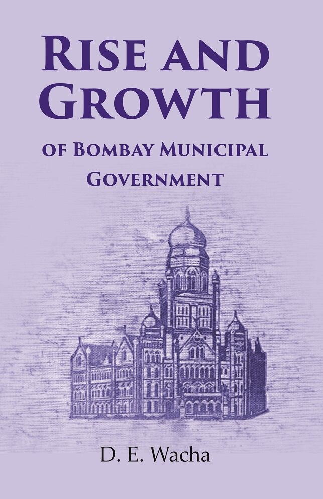 Rise and Growth: of Bombay Municipal Government - Gyan Books 
