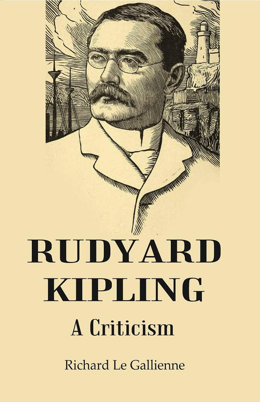Rudyard Kipling: A Criticism - Gyan Books